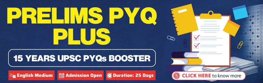 Prelims PYQ Plus - 15 Years UPSC PYQs Booster