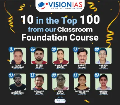 10 in the Top 100 from VisionIAS Classroom Foundation Course