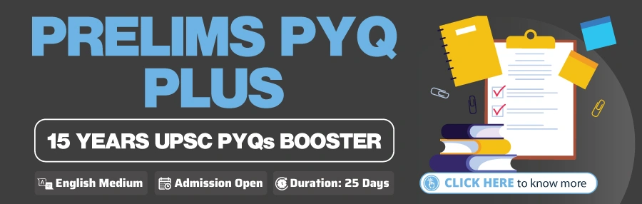 Prelims PYQ Plus - 15 Years UPSC PYQs Booster